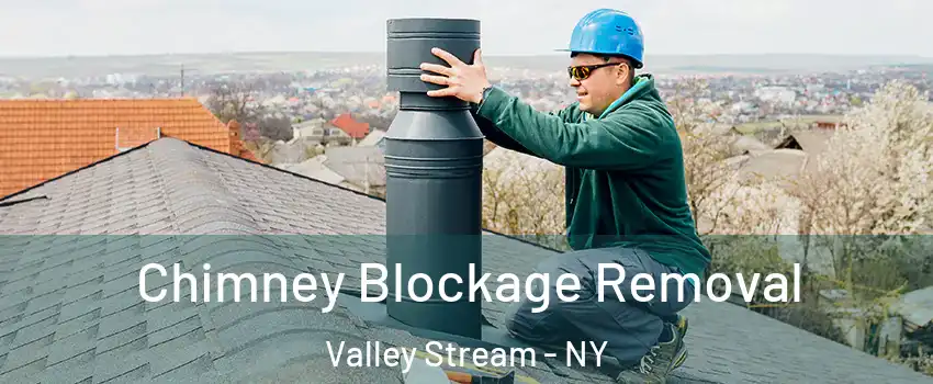  Chimney Blockage Removal Valley Stream - NY