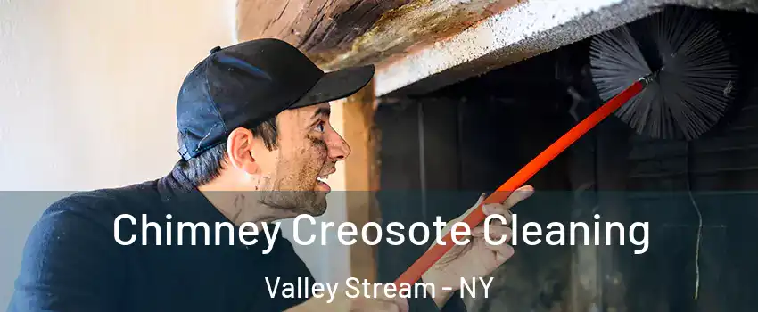  Chimney Creosote Cleaning Valley Stream - NY