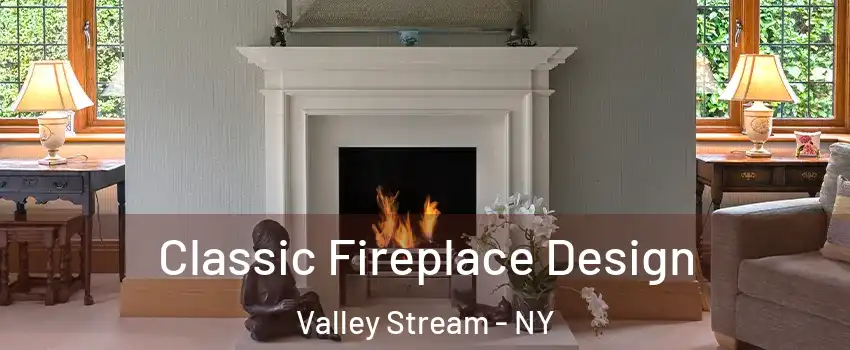  Classic Fireplace Design Valley Stream - NY
