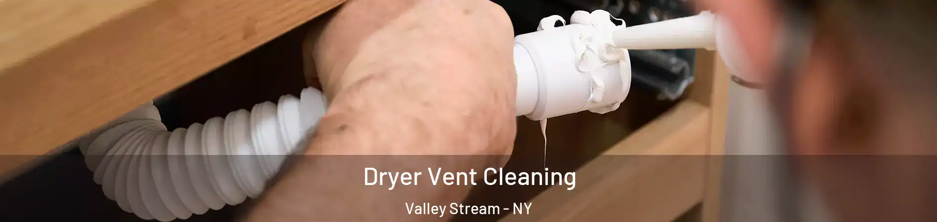  Dryer Vent Cleaning Valley Stream - NY