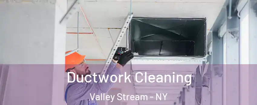  Ductwork Cleaning Valley Stream - NY