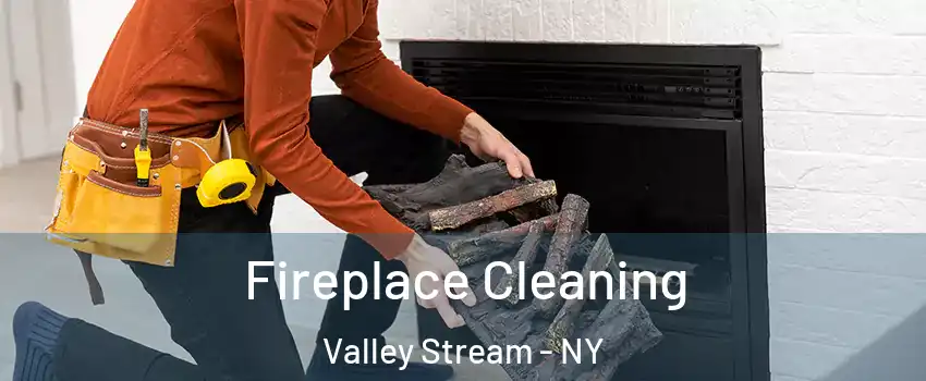  Fireplace Cleaning Valley Stream - NY