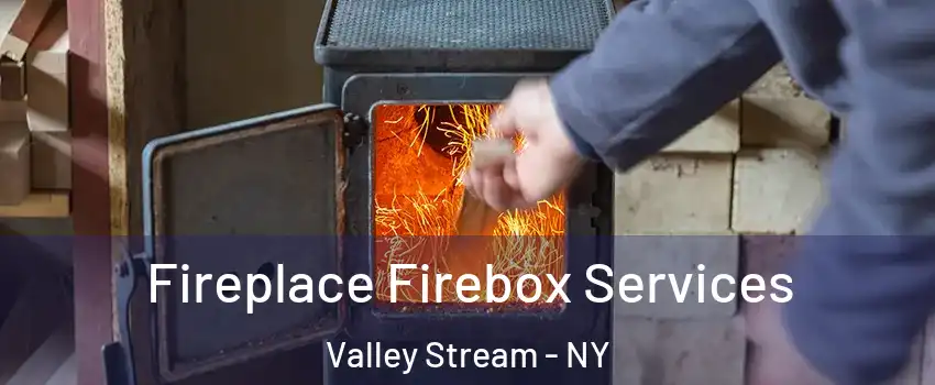  Fireplace Firebox Services Valley Stream - NY