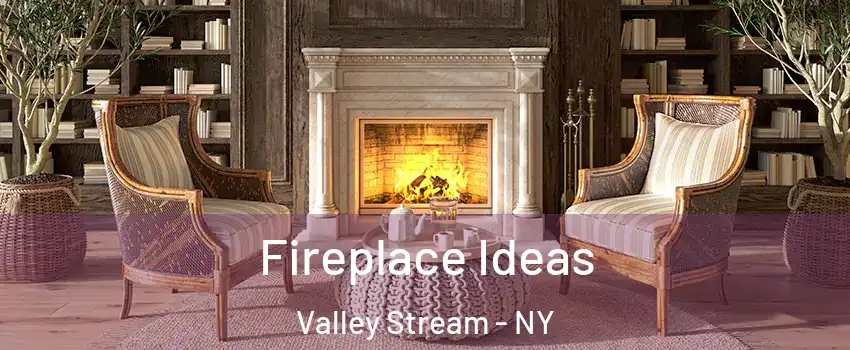  Fireplace Ideas Valley Stream - NY