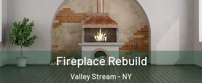  Fireplace Rebuild Valley Stream - NY