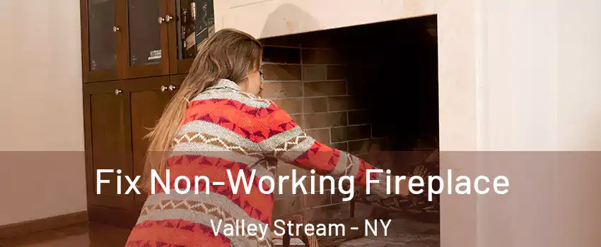  Fix Non-Working Fireplace Valley Stream - NY