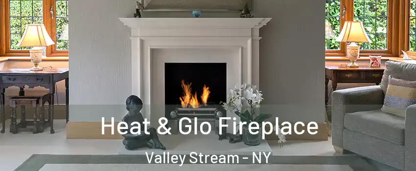  Heat & Glo Fireplace Valley Stream - NY