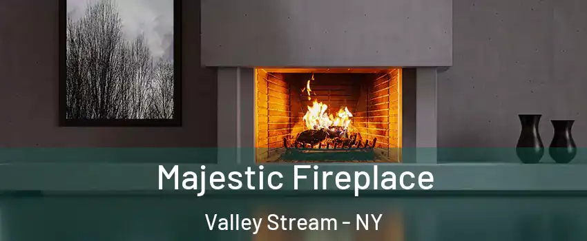  Majestic Fireplace Valley Stream - NY