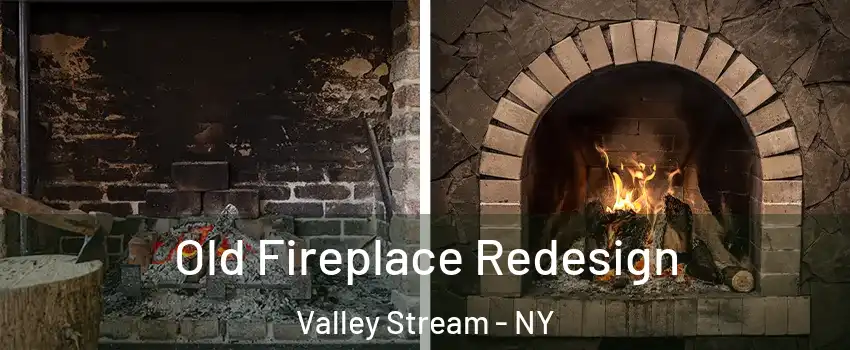  Old Fireplace Redesign Valley Stream - NY