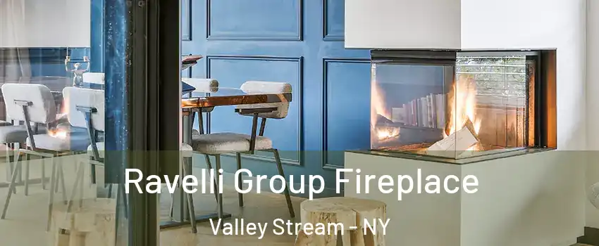  Ravelli Group Fireplace Valley Stream - NY