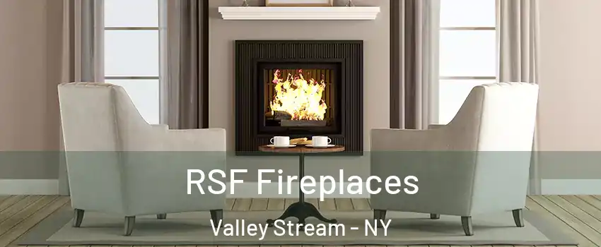  RSF Fireplaces Valley Stream - NY