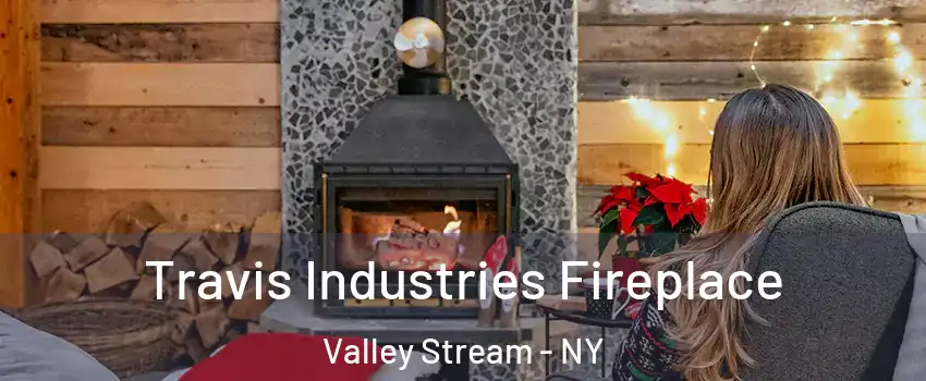  Travis Industries Fireplace Valley Stream - NY