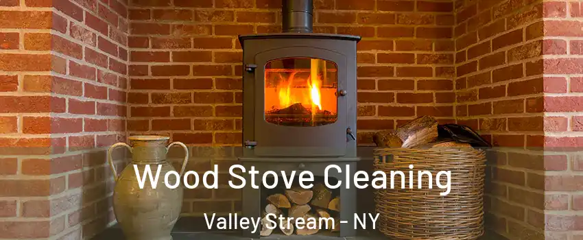  Wood Stove Cleaning Valley Stream - NY